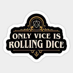 Only Vice is Rolling Dice Funny Tabletop RPG Sticker